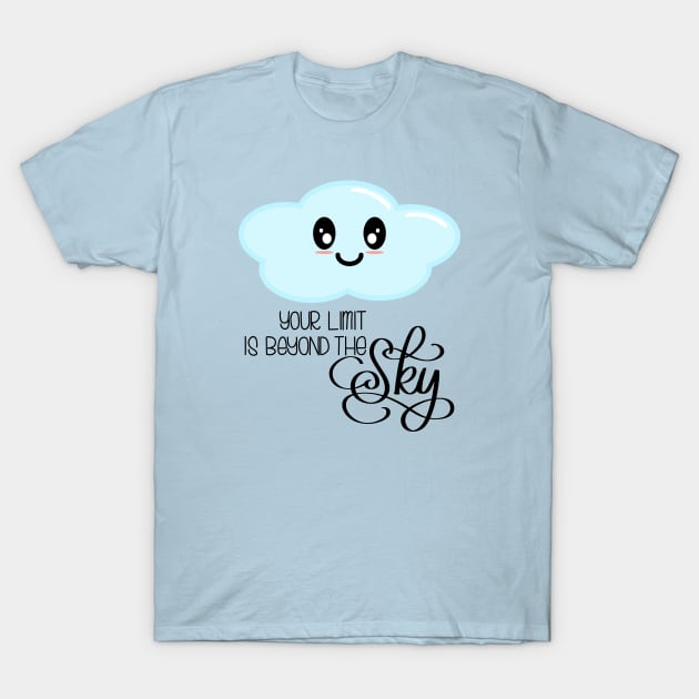 Your Limit is Beyond the Sky - Kawaii Cute Cloud - Modern Calligraphy Lettering - Light Blue T-Shirt by Kelly Gigi